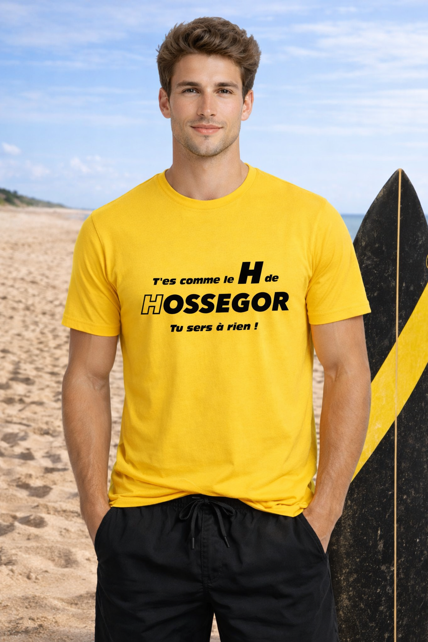 T-Shirt Homme T'es comme le H de Hossegor, tu sers à rien !
