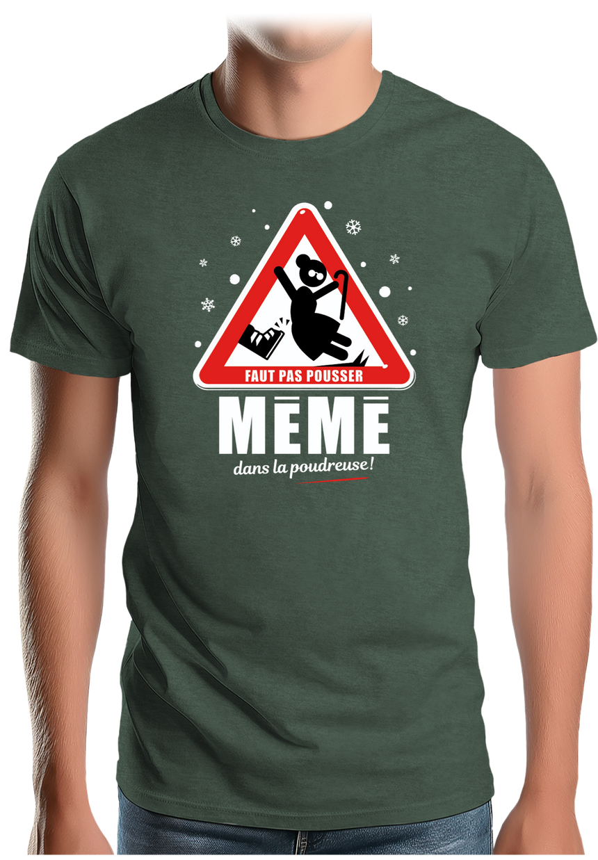 T-Shirt Homme Faut pas pousser mémé dans la poudreuse