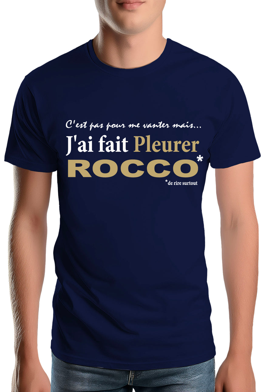 T-Shirt Homme J'ai fait pleurer Rocco