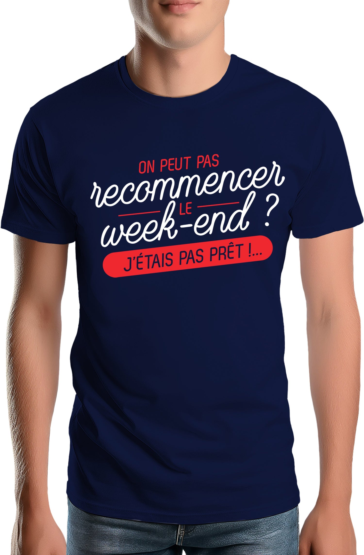 T-Shirt Homme On peut recommencer le week-end ?