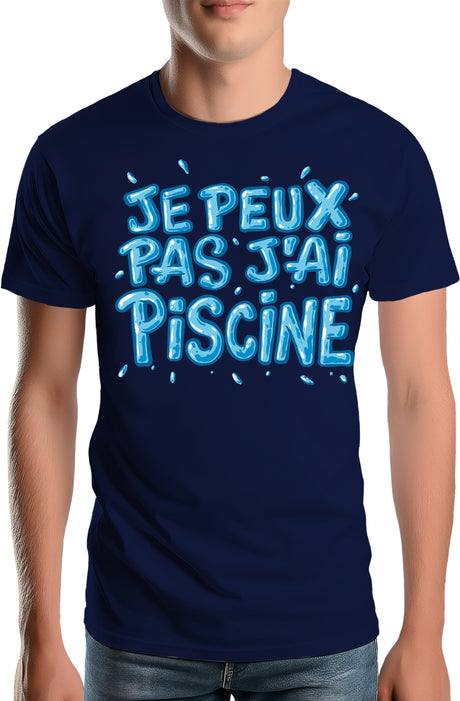 T-Shirt Homme Je peux pas, j'ai piscine
