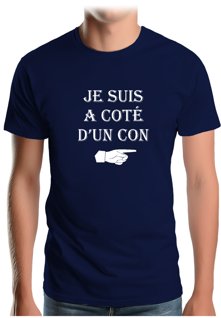 T-Shirt Homme Je suis à coté d'un con