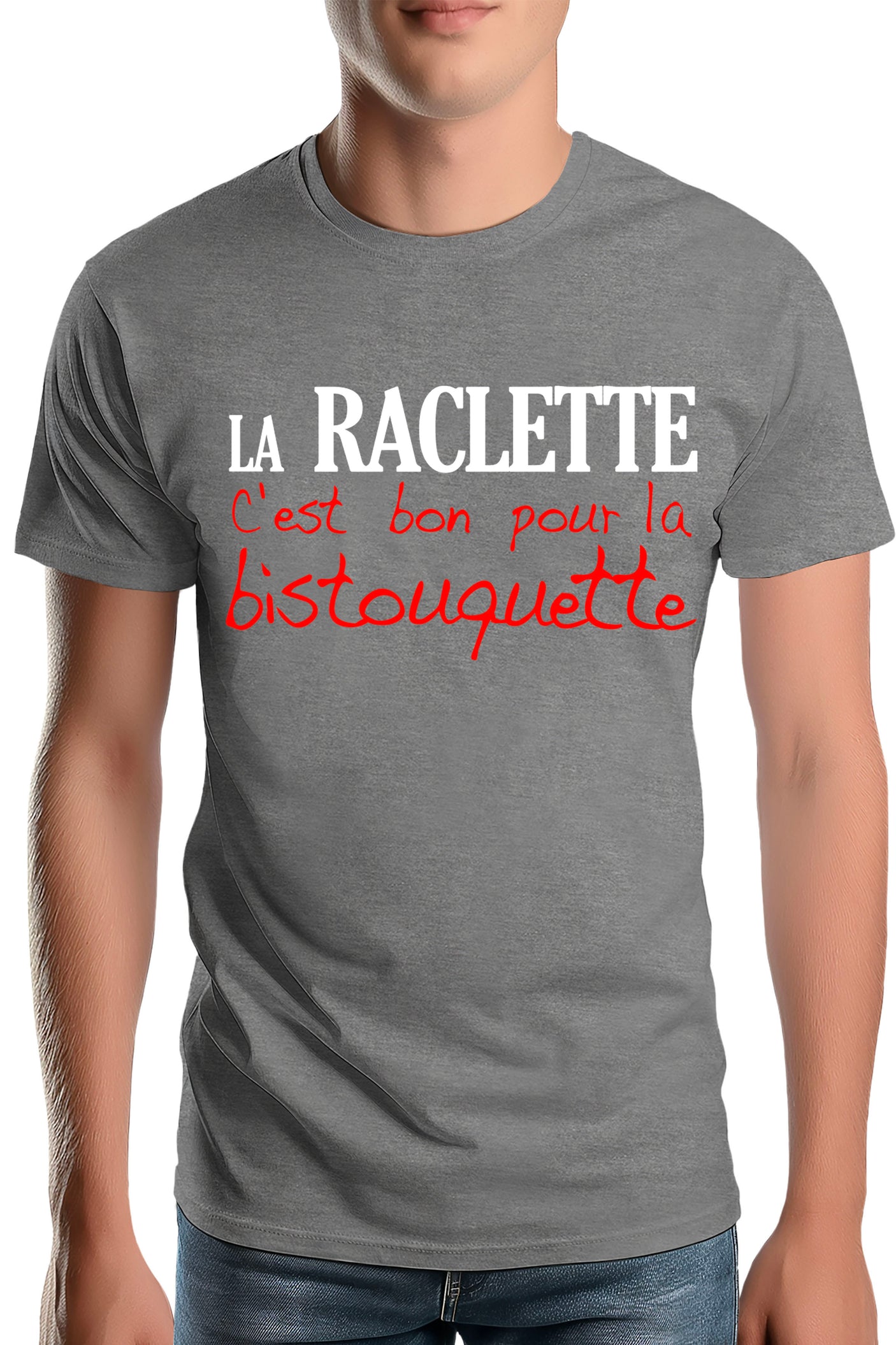 T-Shirt Homme La Raclette C'est Bon pour la bistouquette