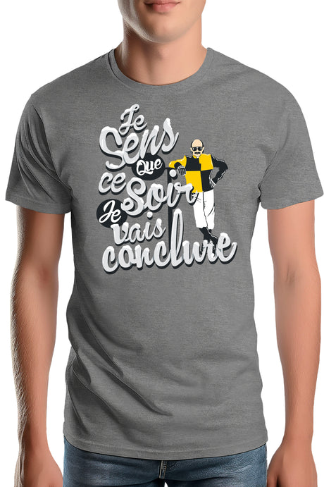 T-Shirt Homme Je sens que ce soir je vais conclure