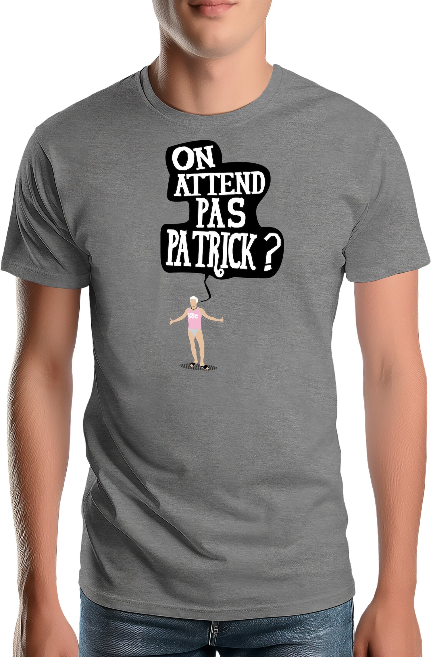 T-Shirt Homme Alors on attend pas Patrick