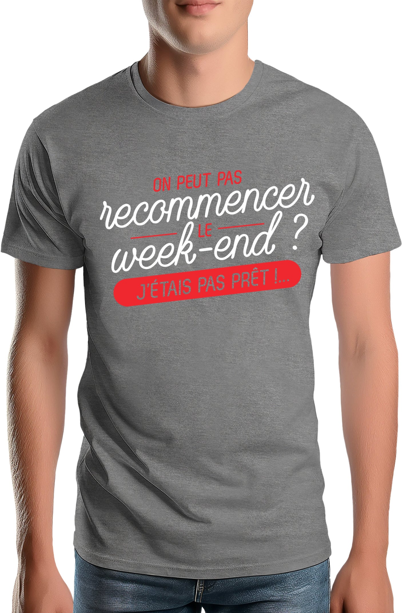 T-Shirt Homme On peut recommencer le week-end ?