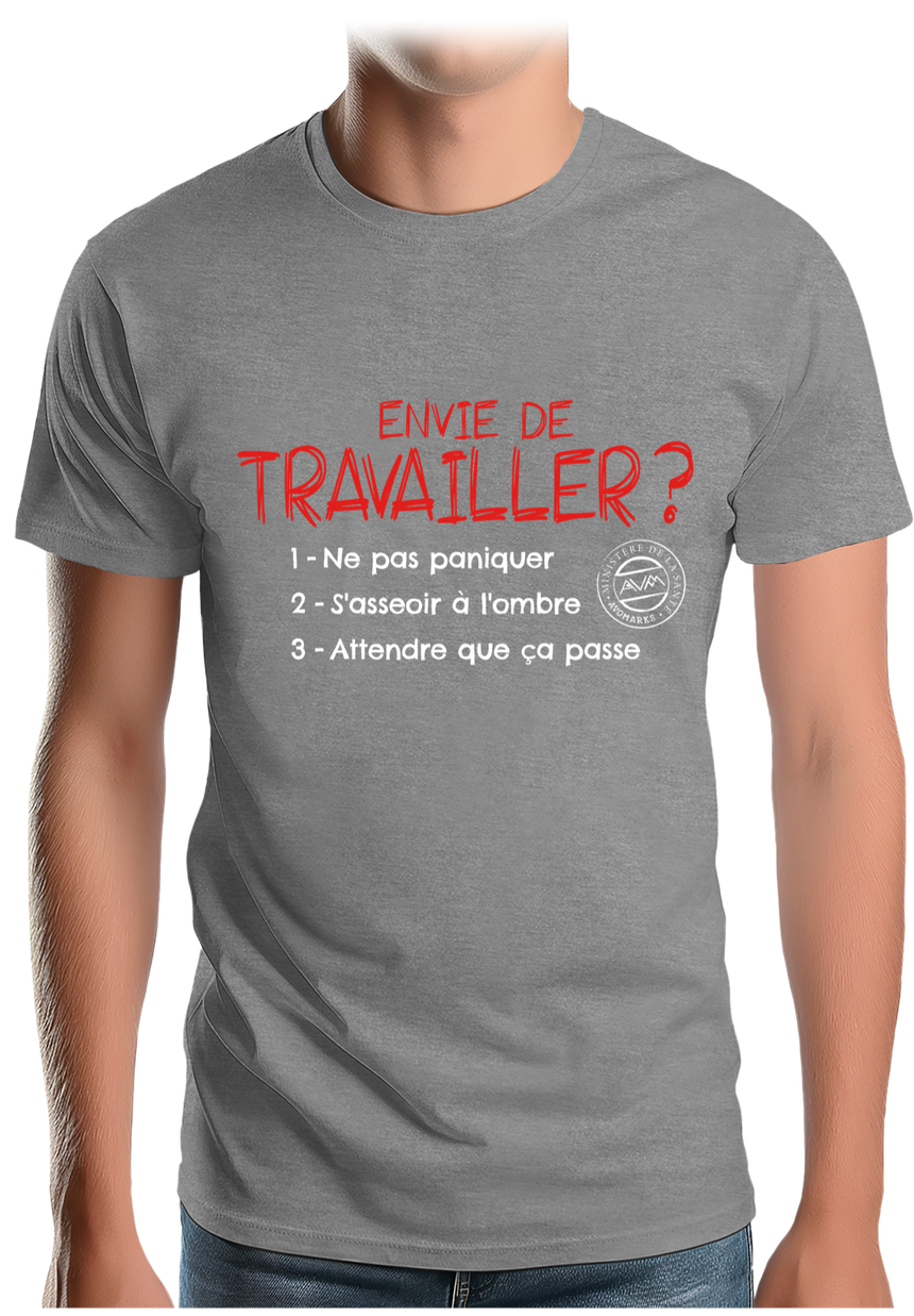 T-Shirt Homme Envie de travailler ?