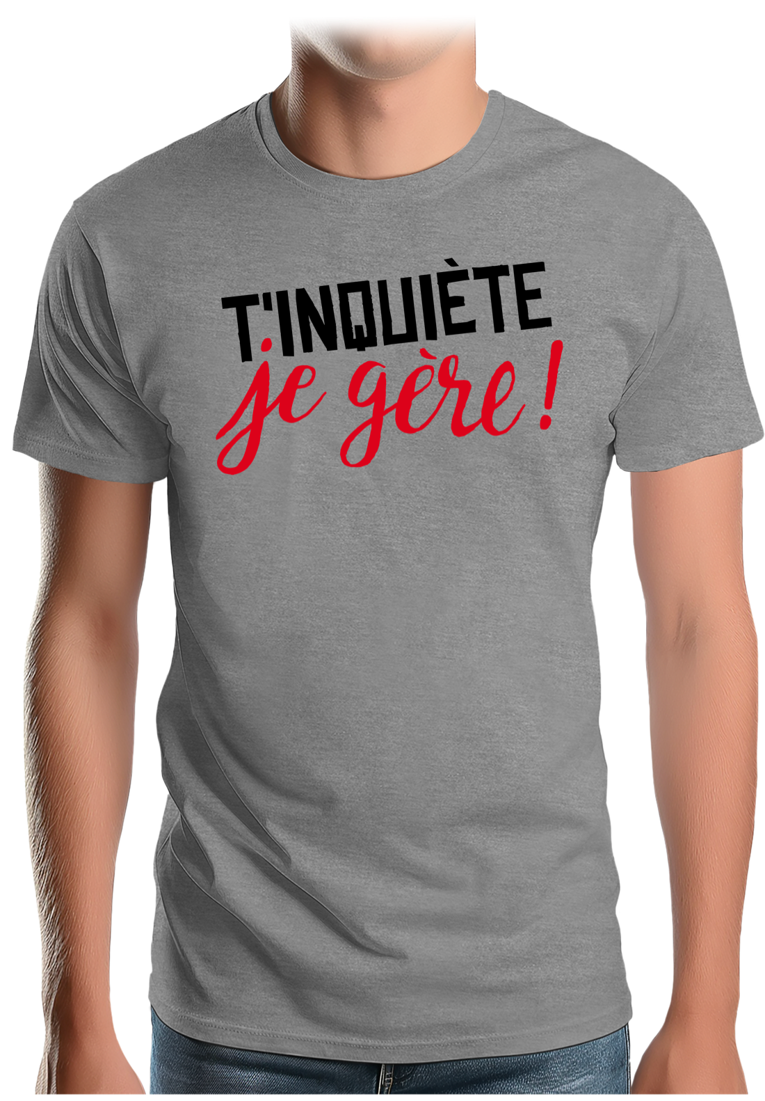 T-Shirt Homme T'inquiète, je gère !