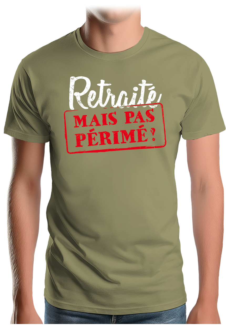 T-Shirt Homme Retraité mais pas périmé !