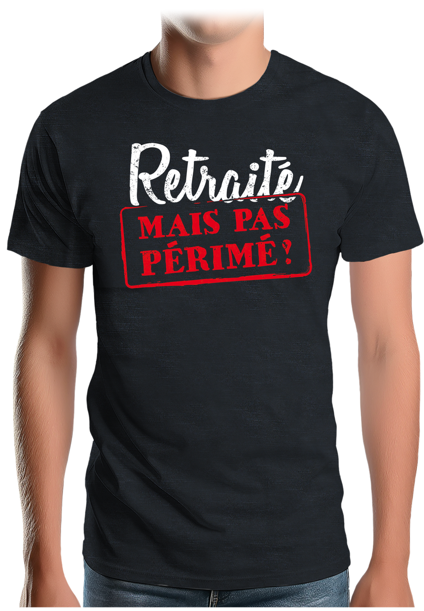T-Shirt Homme Retraité mais pas périmé !