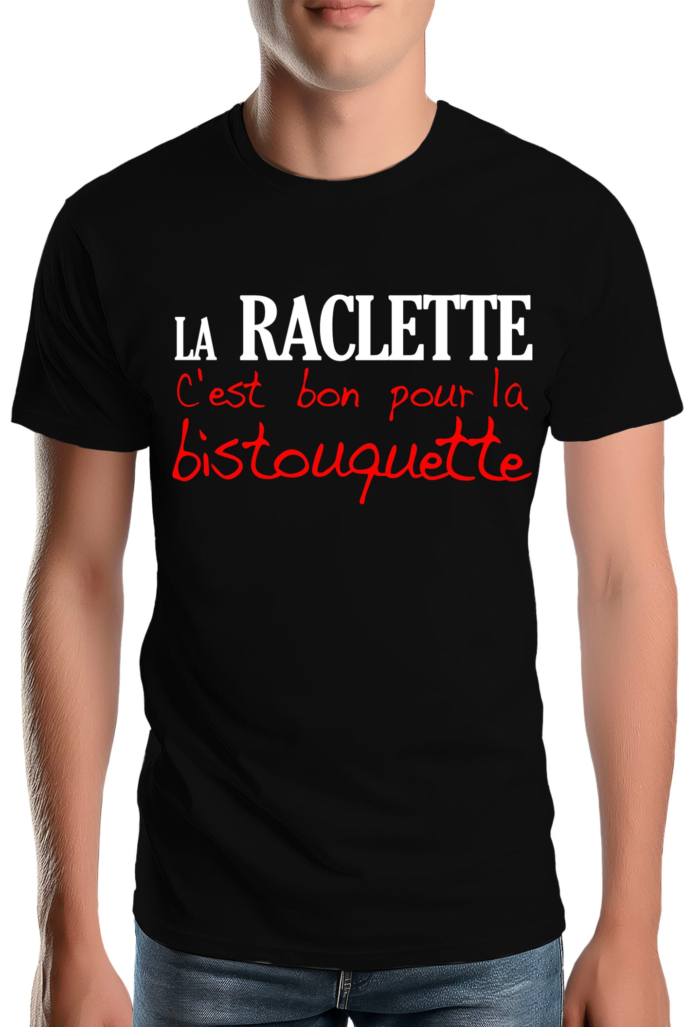 T-Shirt Homme La Raclette C'est Bon pour la bistouquette