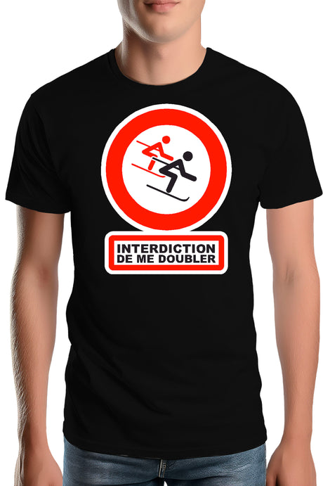 T-Shirt Homme Interdiction de me doubler