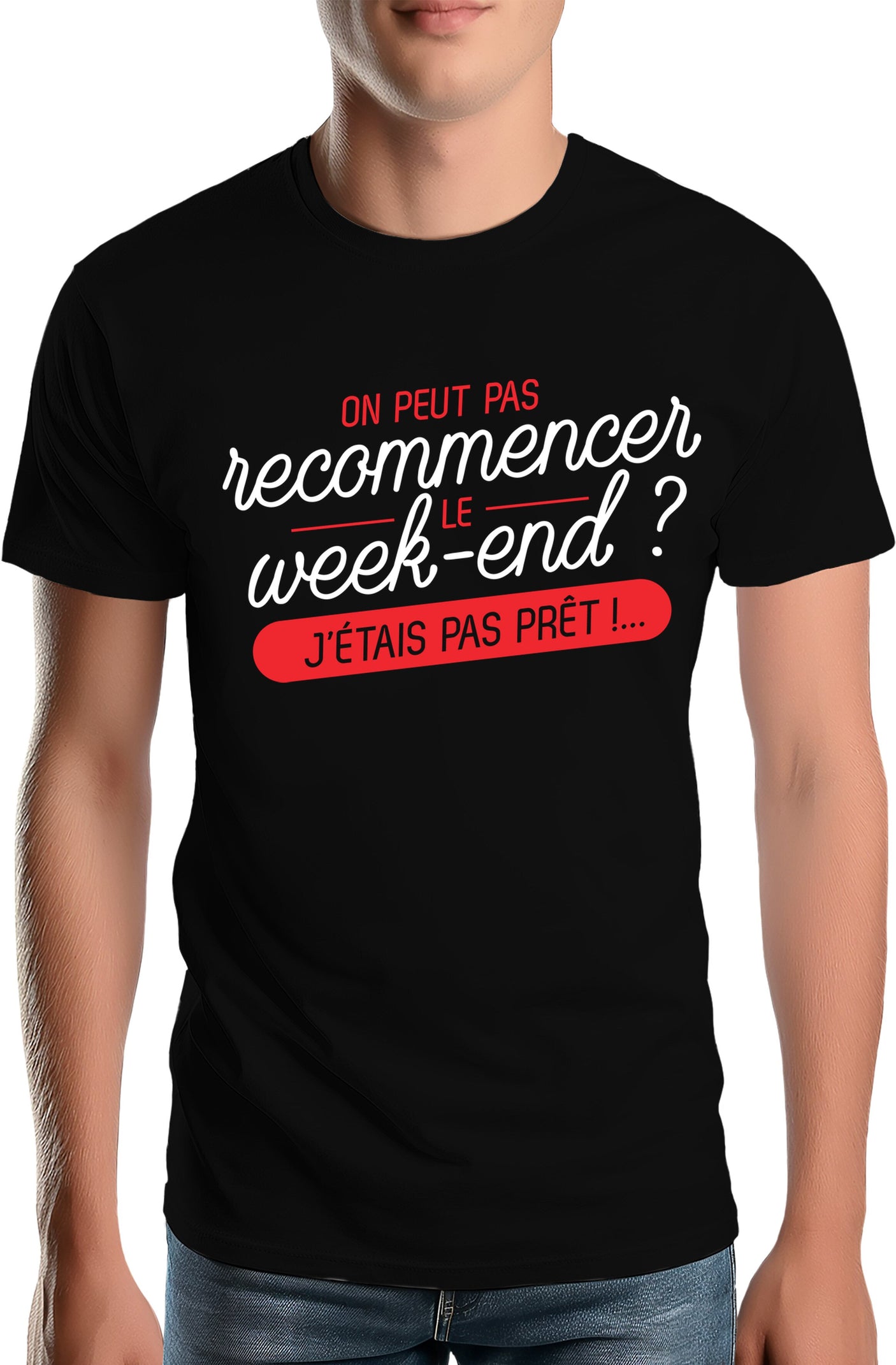 T-Shirt Homme On peut recommencer le week-end ?