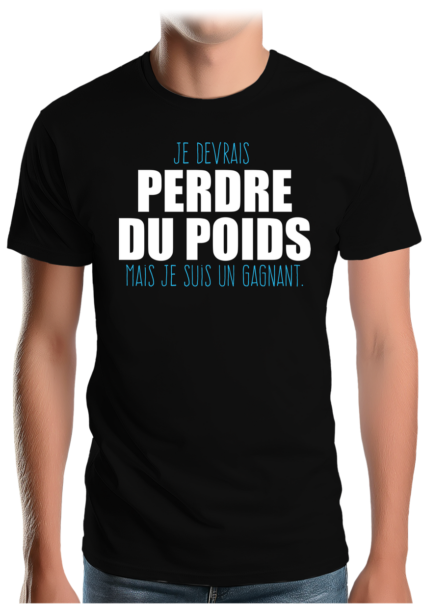 T-Shirt Homme Je devrais perdre du poids mais je suis un gagnant