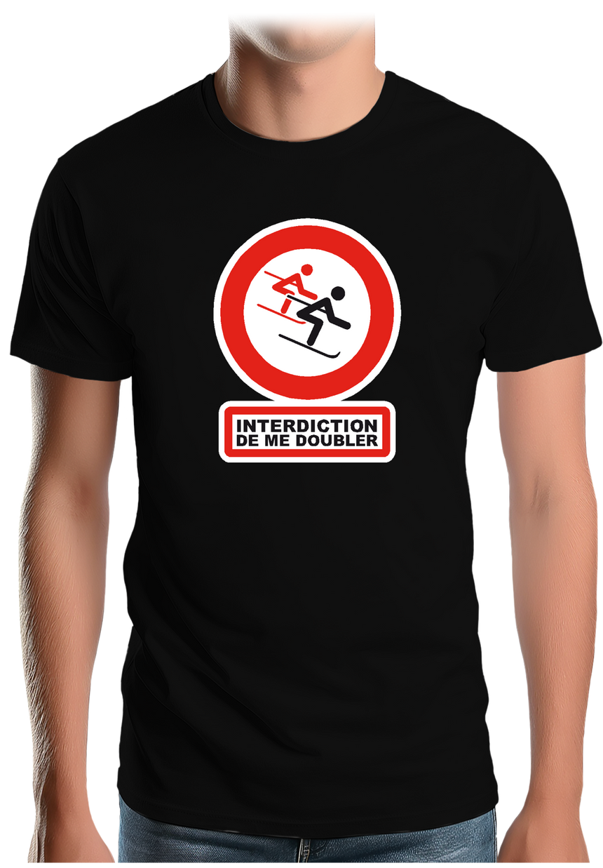 T-Shirt Homme Interdiction de me doubler