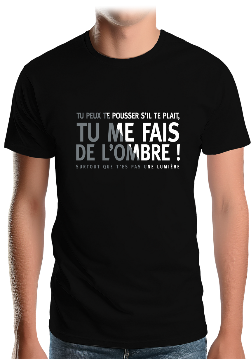 T-Shirt Homme Tu me fais de l'ombre