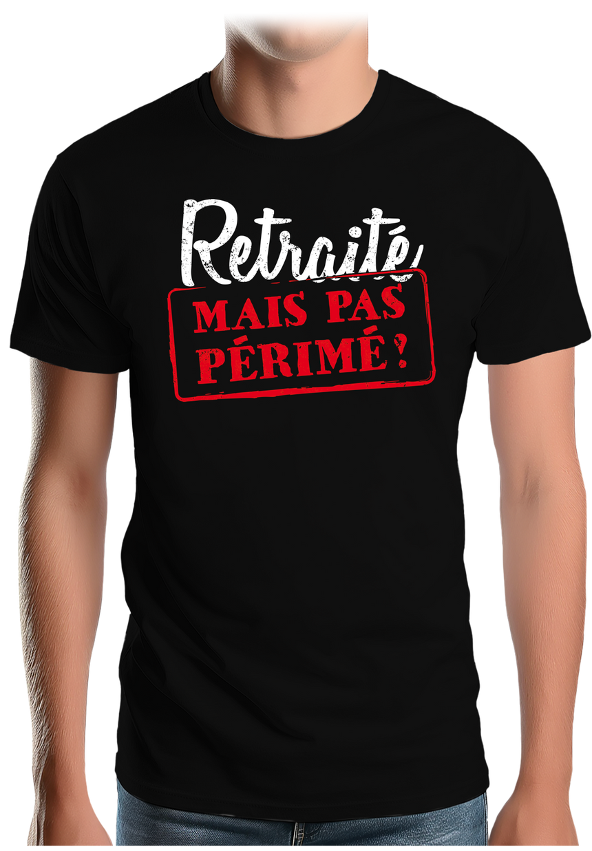 T-Shirt Homme Retraité mais pas périmé !