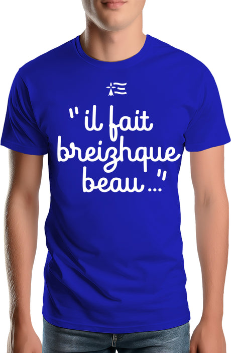 T-Shirt Homme Il fait breizh que beau