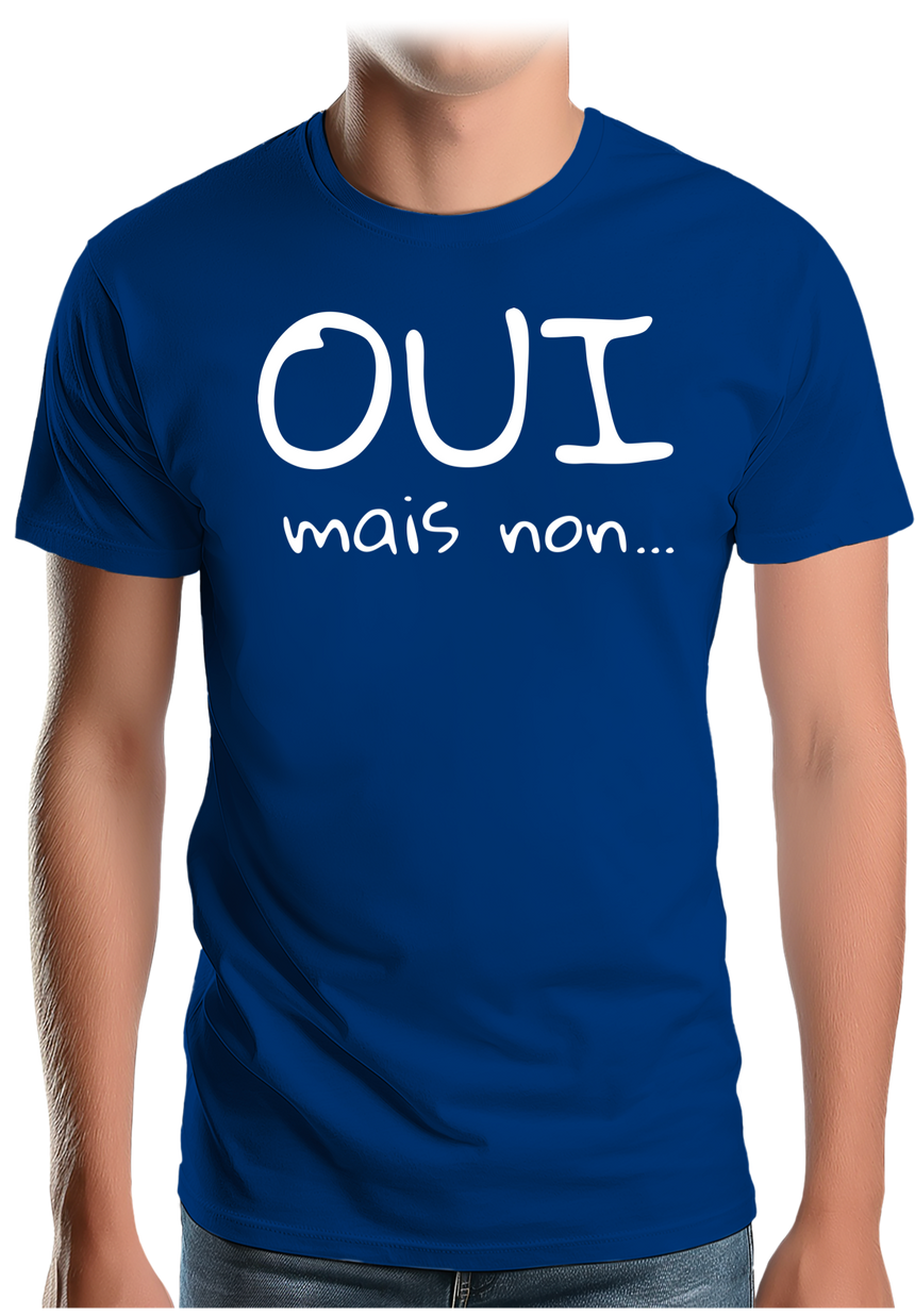 T-Shirt Homme Oui mais non...