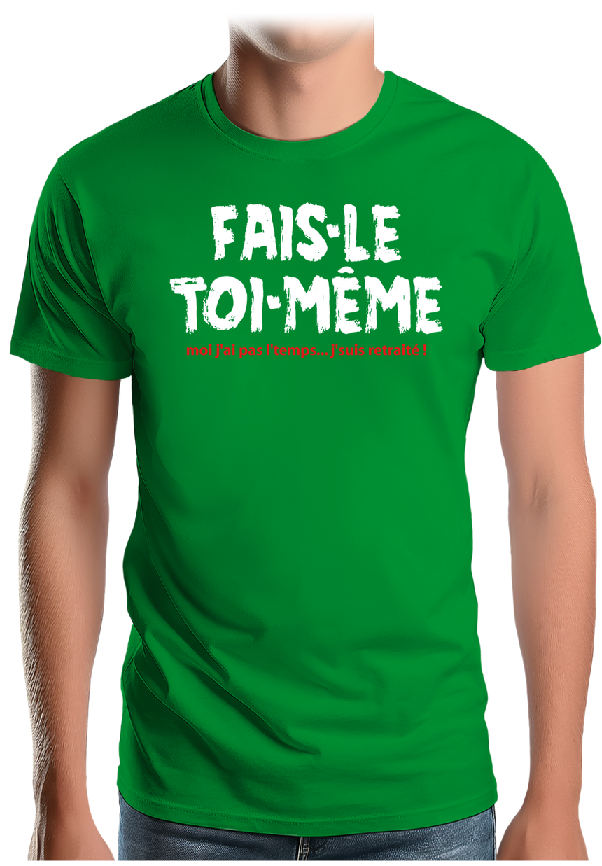 T-Shirt Homme Fais le toi même moi je suis à la retraite