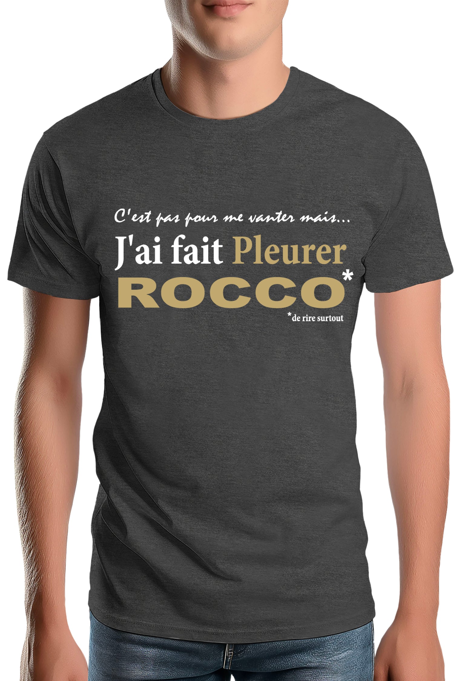 T-Shirt Homme J'ai fait pleurer Rocco