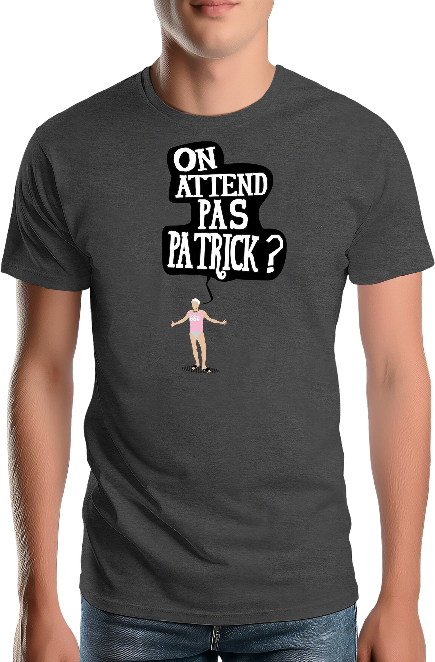 T-Shirt Homme Alors on attend pas Patrick