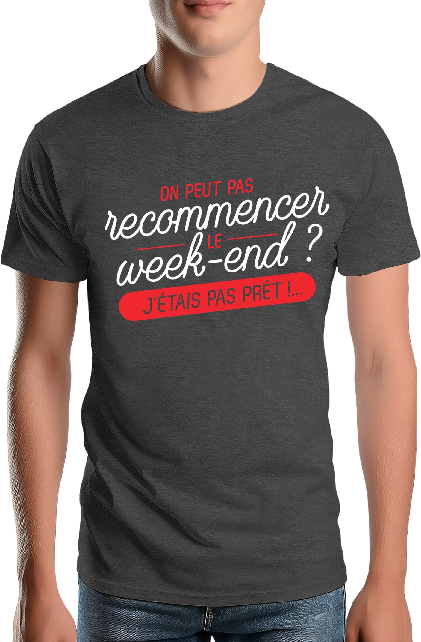 T-Shirt Homme On peut recommencer le week-end ?