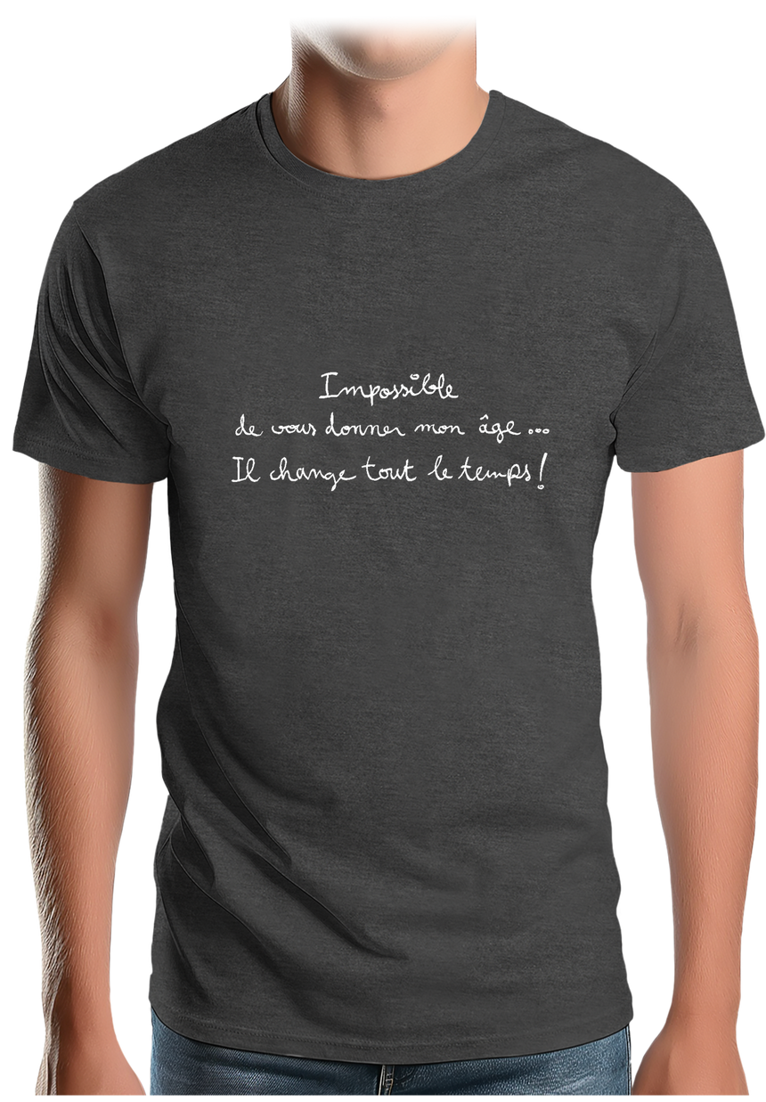 T-Shirt Homme Impossible de vous donner mon âge