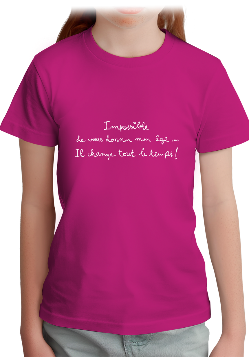 T-Shirt Fille Impossible de vous donner mon âge