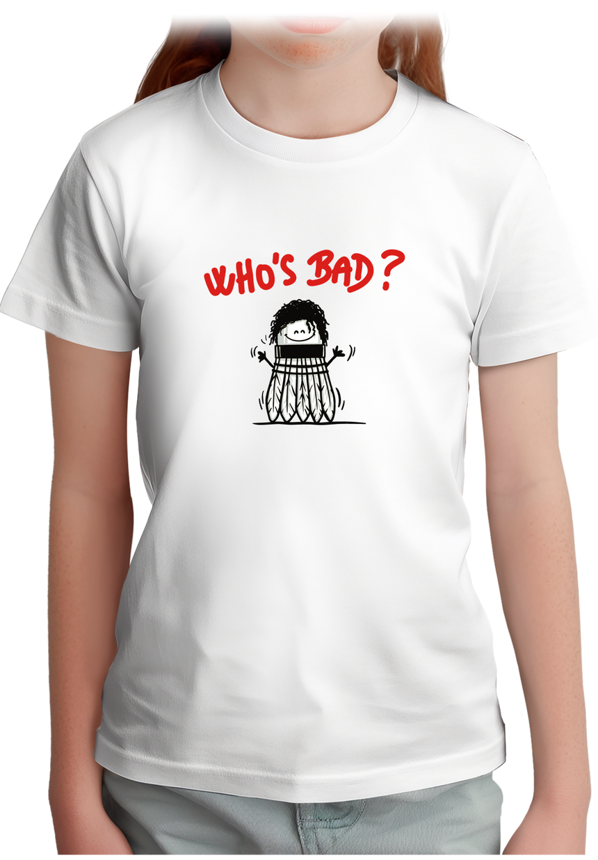 T-Shirt Fille Who's Bad Le badminton par Michael
