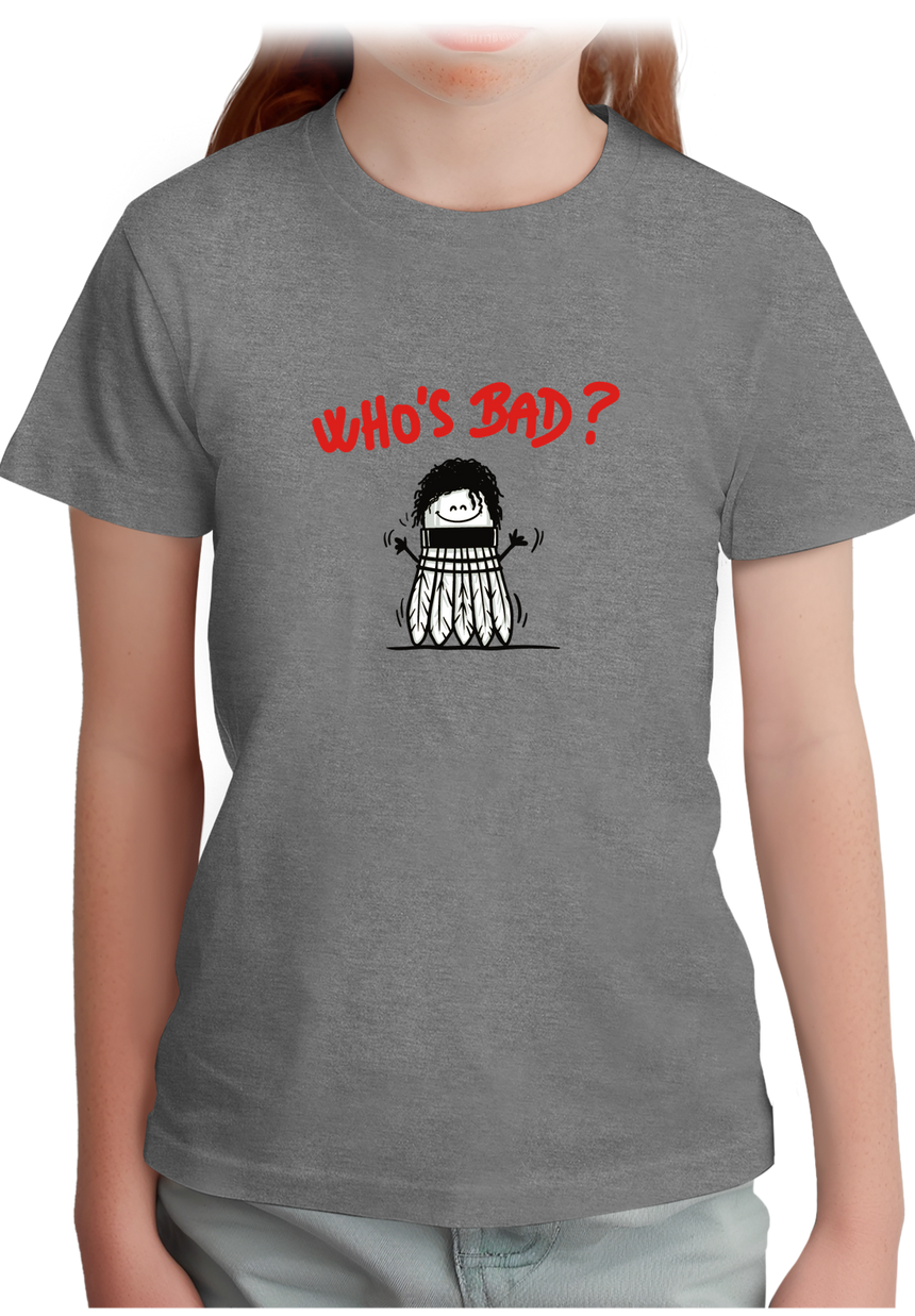 T-Shirt Fille Who's Bad Le badminton par Michael