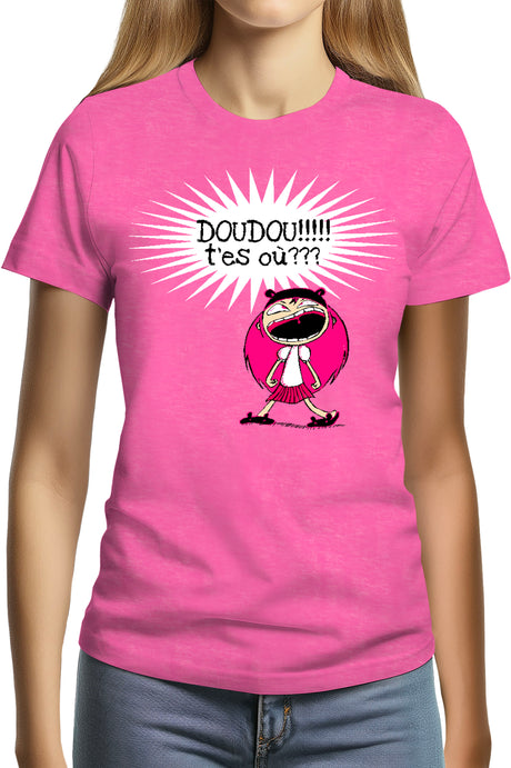T-Shirt Femme Doudou T'es Où ?