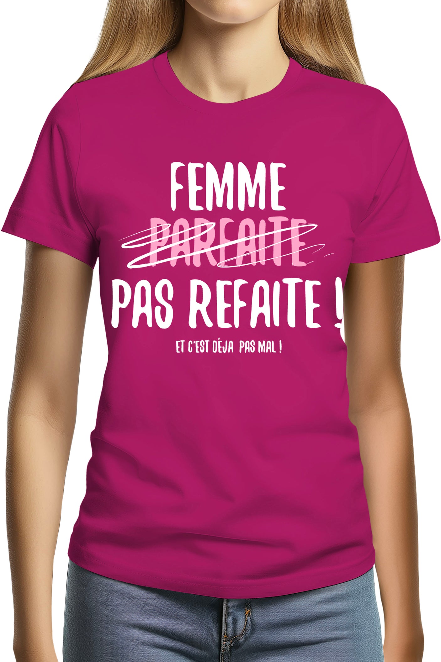 T-Shirt Femme Femme parfaite pas refaite