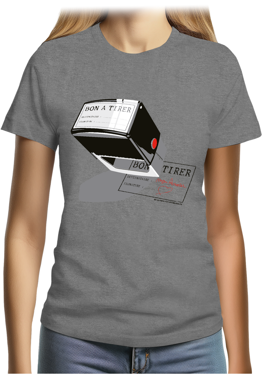 T-Shirt Femme Bon à tirer mon amour