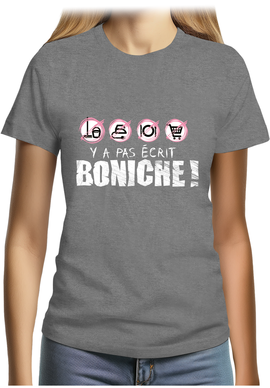 T-Shirt Femme Y a pas écrit boniche !