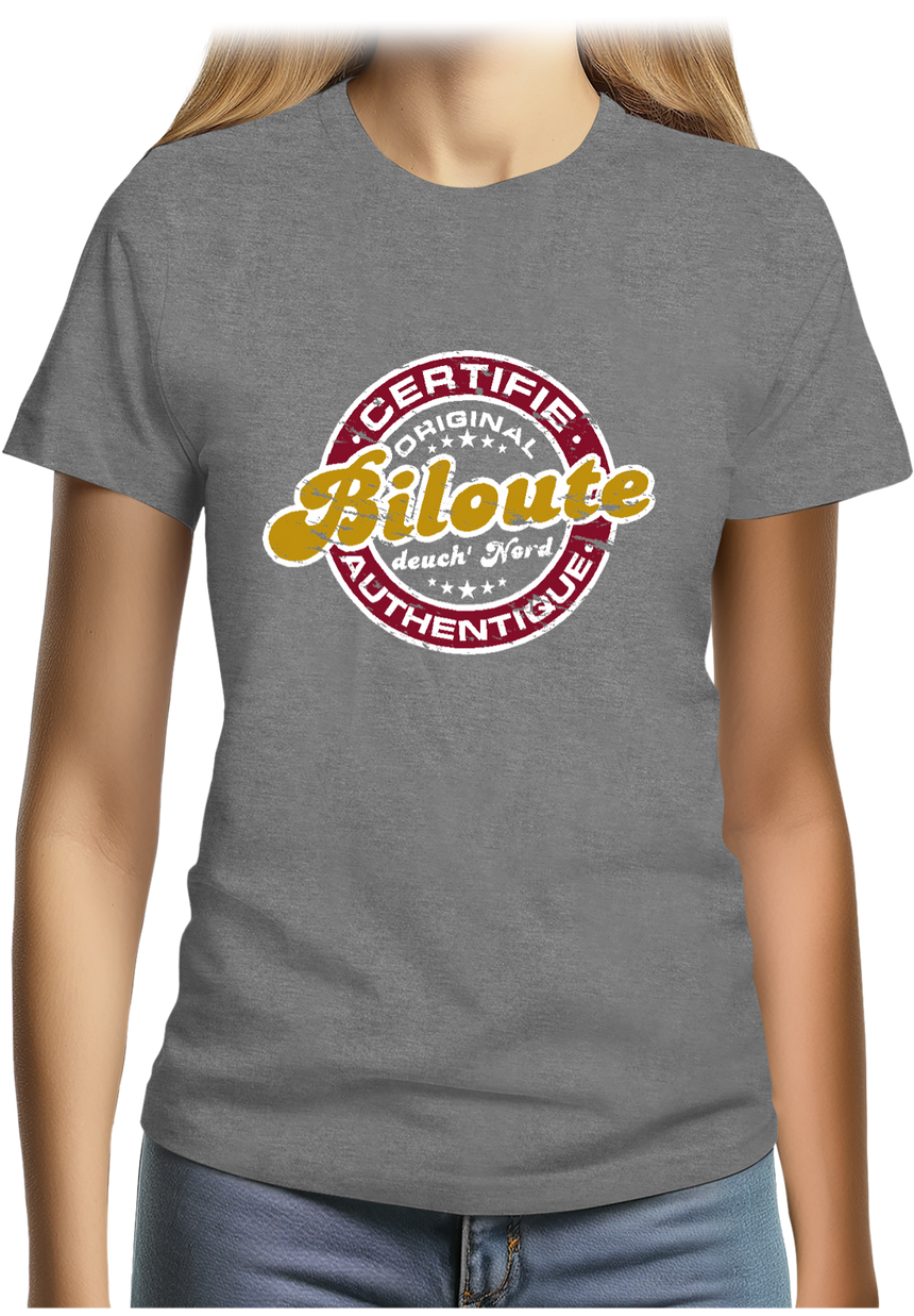 T-Shirt Femme Certifié authentique biloute ch'ti