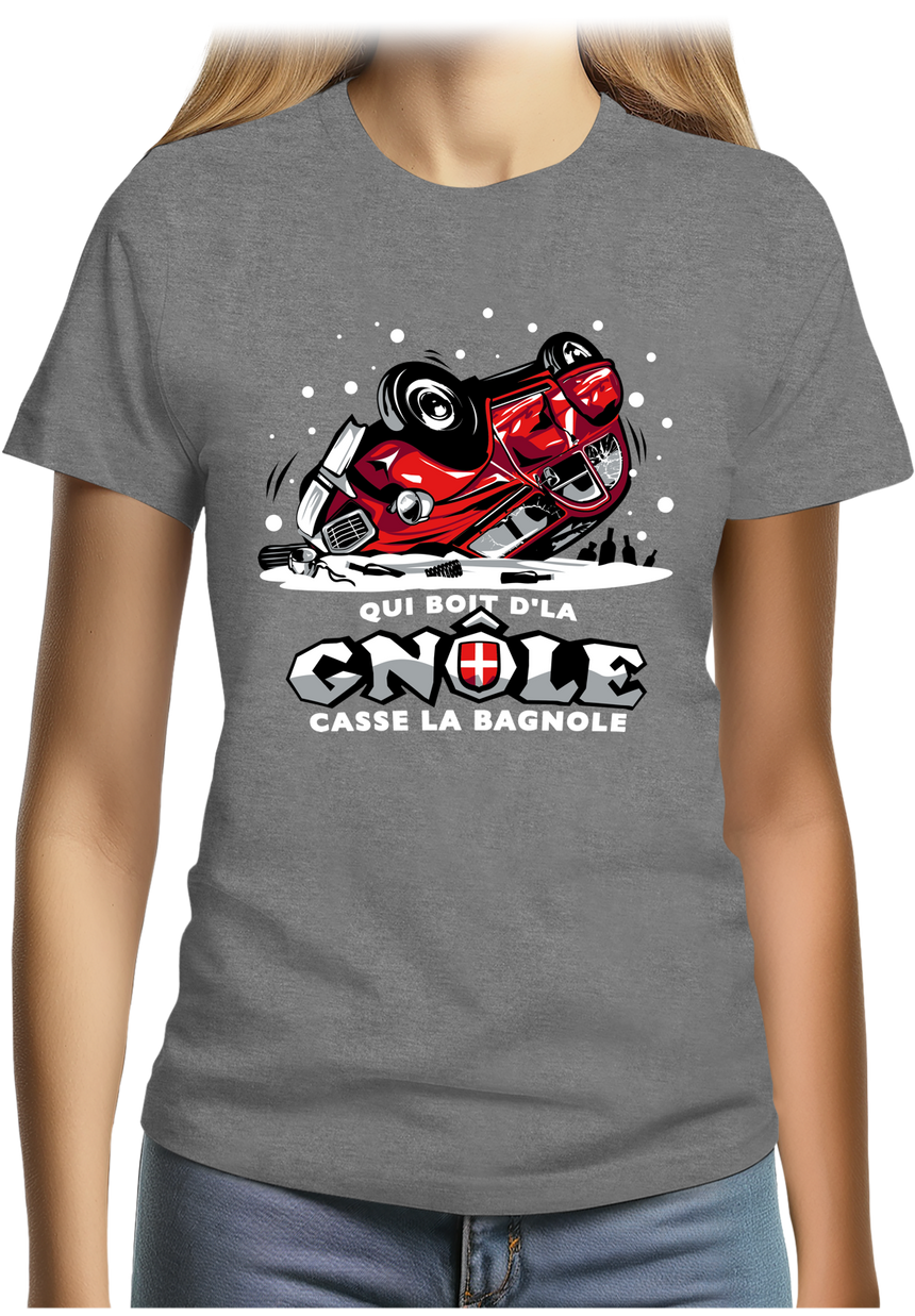 T-Shirt Femme Deuch qui boit la gnôle casse la bagnole