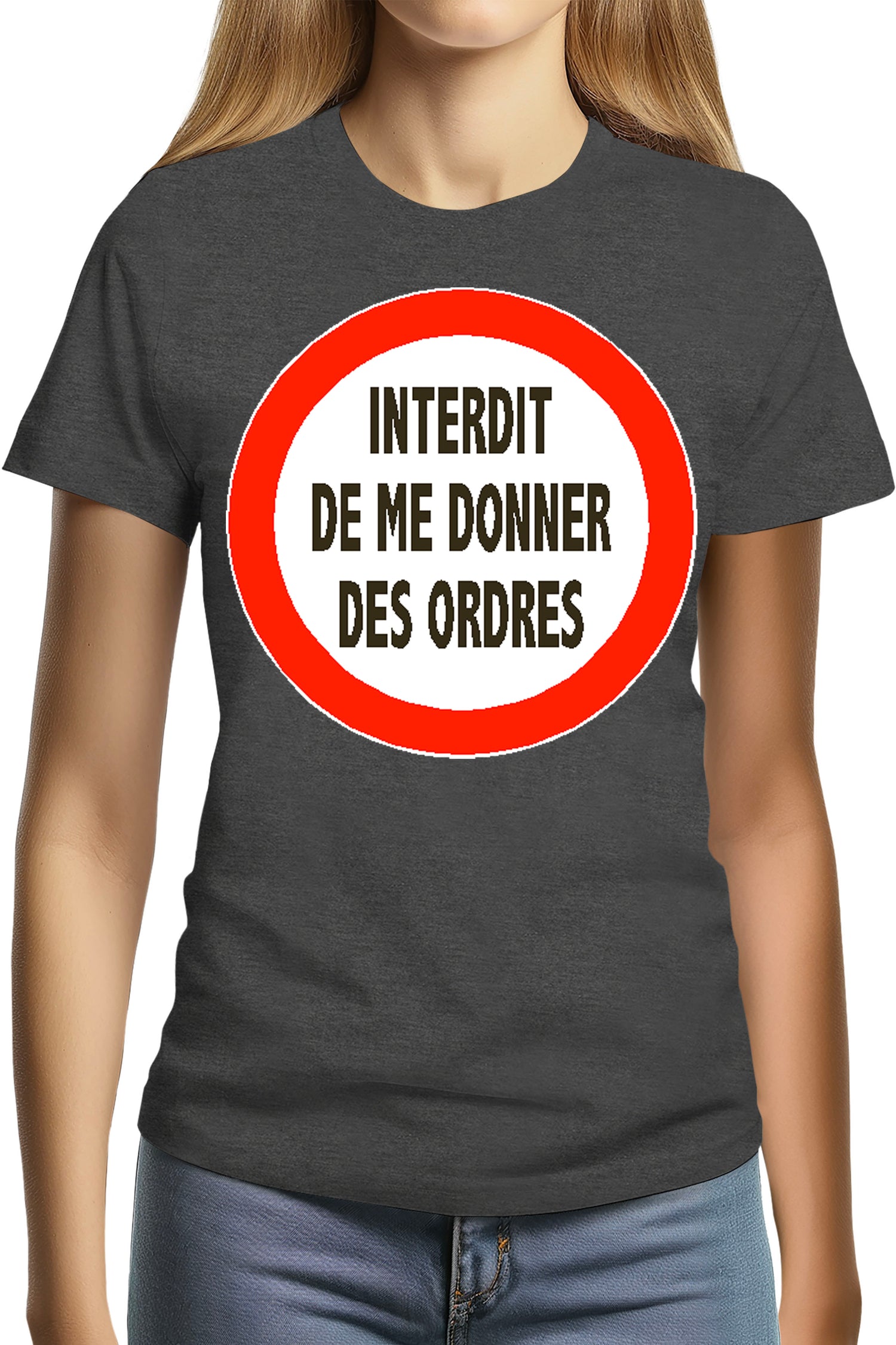 T-Shirt Femme Interdit de me donner des ordres