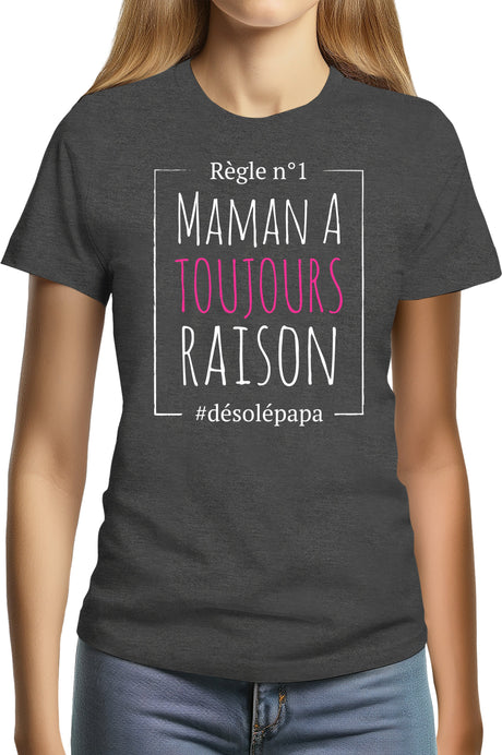 T-Shirt Femme Maman a toujours raison