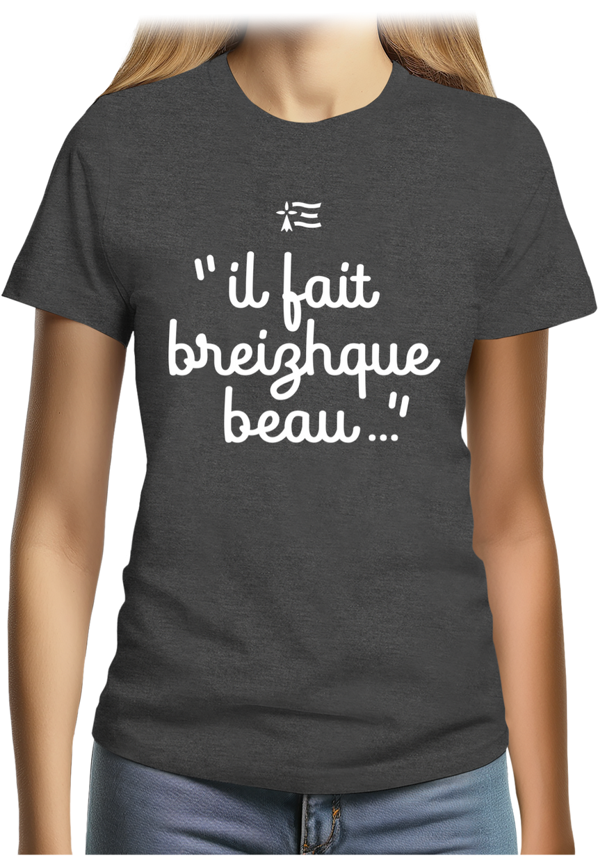 T-Shirt Femme Il fait breizhque beau