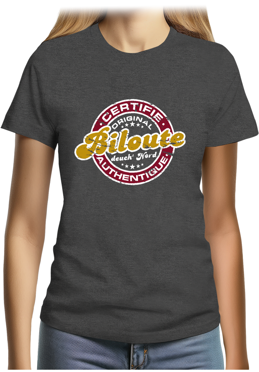T-Shirt Femme Certifié authentique biloute ch'ti