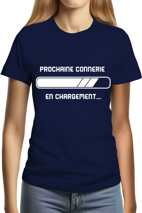 T-Shirt Femme Prochaine connerie en chargement