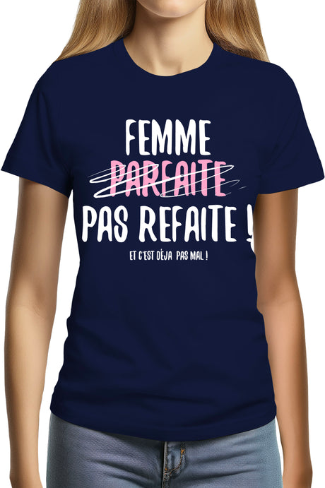T-Shirt Femme Femme parfaite pas refaite