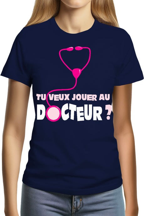 T-Shirt Femme Tu Veux Jouer Au Docteur