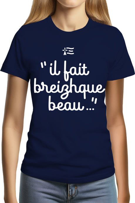 T-Shirt Femme Il fait breizh que beau