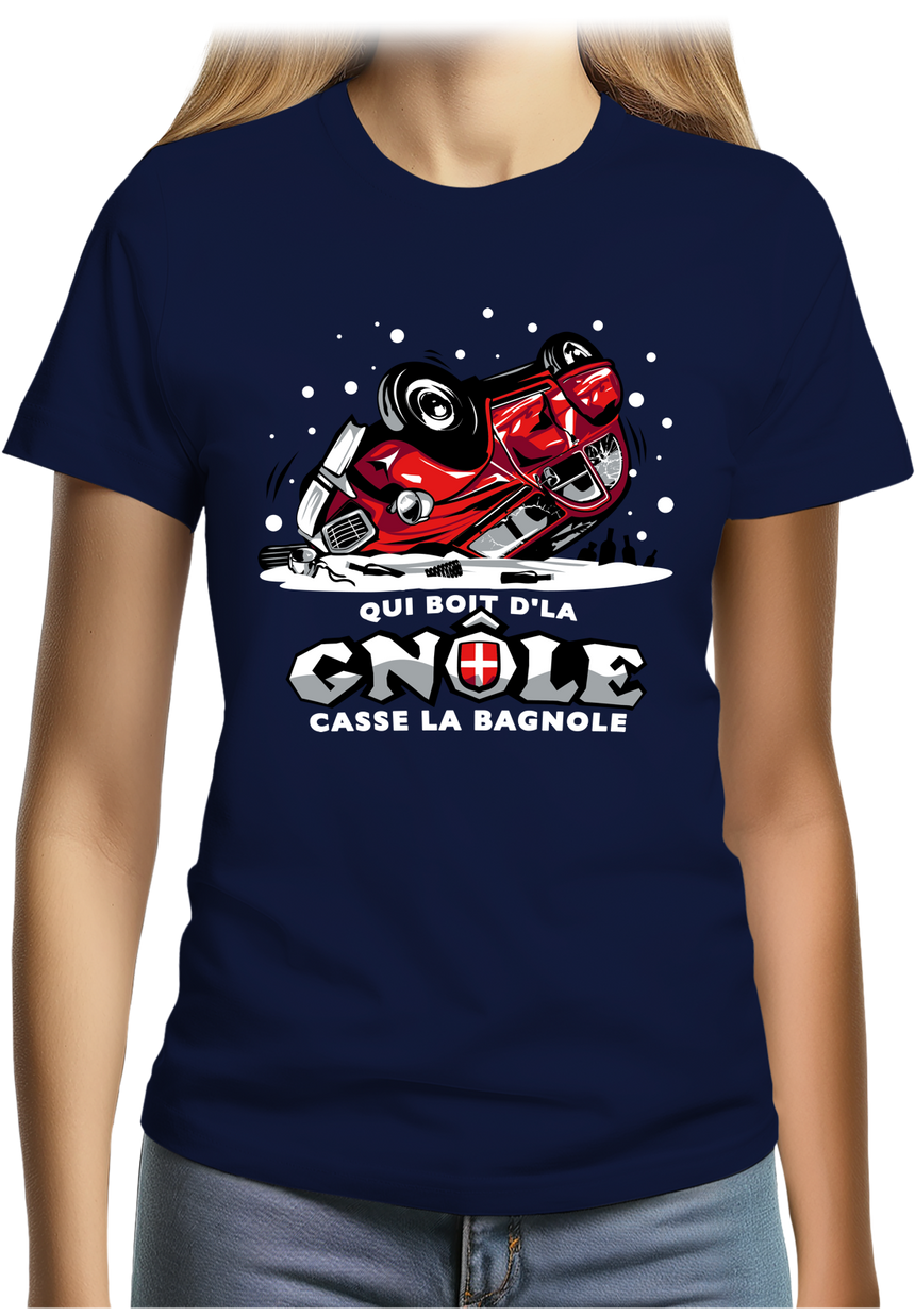 T-Shirt Femme Deuch qui boit la gnôle casse la bagnole