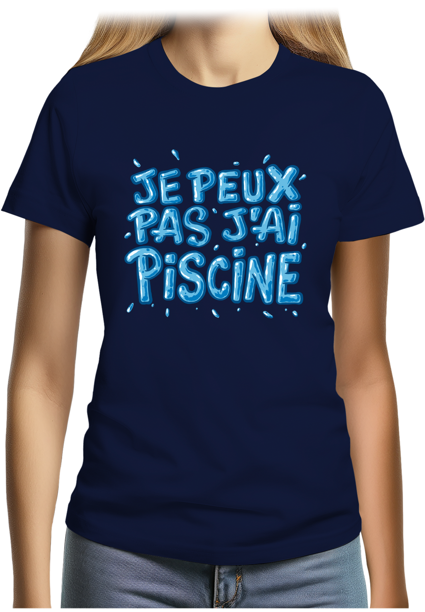 T-Shirt Femme Je peux pas, j'ai piscine