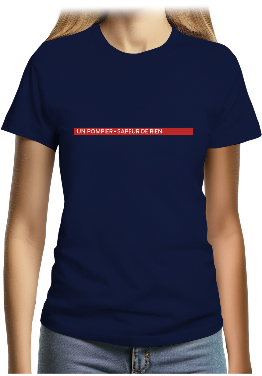 T-Shirt Femme Un pompier-sapeur de rien