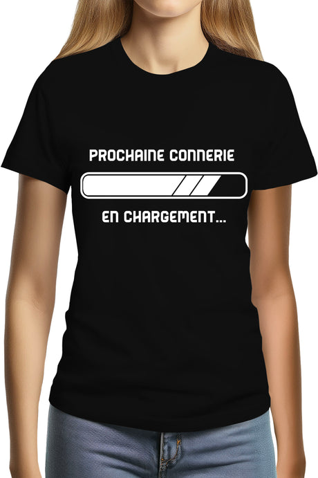 T-Shirt Femme Prochaine connerie en chargement