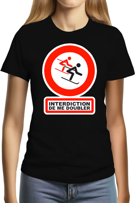 T-Shirt Femme Interdiction de me doubler